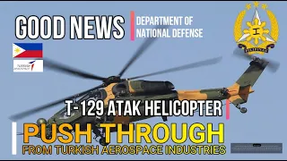 GOOD NEWS!!! PHILIPPINES DND STILL WANTS TO PROCURE T129 ATAK HELICOPTER FROM TURKEY