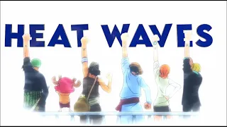 Straw Hats AMV - Heat Waves || 4k HD