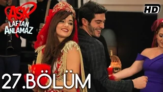 Aşk Laftan Anlamaz 27.Bölüm ᴴᴰ