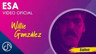 ESA 👋🏽 - Willie González [Video Oficial]