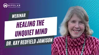 Dr. Kay Redfield Jamison - Healing the Unquiet Mind