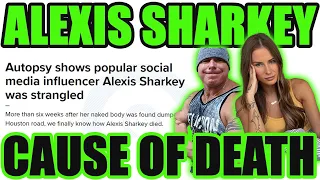 STRANGLED?! Alexis Sharkey Cause of Death Revealed. Ruled a Homicide. Is Tom Sharkey to Blame?