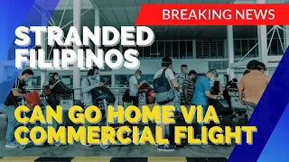 🛑GOOD NEWS! COMMERCIAL FLIGHTS PARA SA MGA STRANDED NA FILIPINO INAPRUBAHAN NG IATF