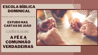 1 João 3. 11-24    A fé e a comunhão verdadeiras