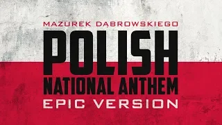 Polish National Anthem - Mazurek Dąbrowskiego | Epic Version