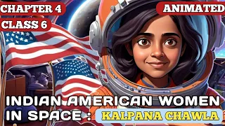 An Indian American women in space kalpana chawla || Class 6 || Chapter 4 || Animated video