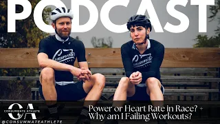 Power or Heart Rate in Race? + Why am I Failing Workouts?