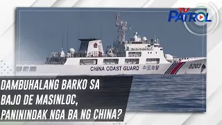 Dambuhalang barko sa Bajo de Masinloc, paninindak nga ba ng China?