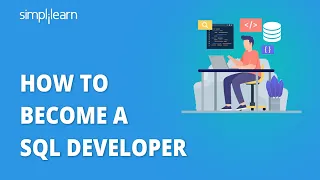 How To Become A SQL Developer | SQL Developer Career Path | SQL Developer | Simplilearn