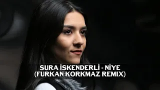 Sura İskenderli - Niye (Furkan Korkmaz Remix)