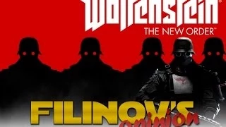 Filinov's Opinion - Wolfenstein: The New Order