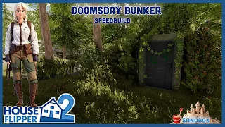 Doomsday Bunker, Speedbuild, Sandbox Flip, House Flipper 2