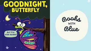 Goodnight Butterfly: Kids books read by Books With Blue