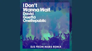 I Don't Wanna Wait (DJs From Mars Remix) (Extended)