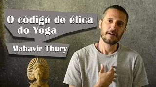 O código de ética do Yoga - Mahavir Thury