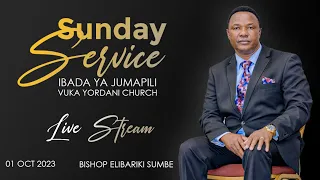 🔴LIVE | SUNDAY SERVICE  |  IBADA YA JUMAPILI  |  VUKA YORDANI CHURCH  |  01 OCT 2023