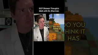 SCP Shower Thoughts Q&A w/ Dr. Sherman and @scpWyatt Round 7 #drsherman #scp #site42