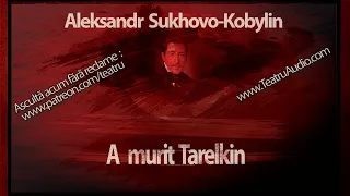 Aleksandr Sukhovo-Kobylin - A murit Tarelkin (1983)