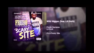 Fredo santana - Wild Niggas (ft. Lil Durk)