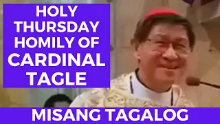 HOMILY BY CARDINAL TAGLE (HOLY THURSDAY, MASS OF THE LORD'S SUPPER)