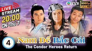 [LIVE] Nam Đế Bắc Cái (The Condor Heroes Return) 4/20 | Trịnh Y Kiện, Ngụy Tuấn Kiệt | TVB 1994