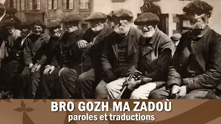 Bro gozh ma zadoù - Hymne national de la Bretagne avec paroles et traductions.