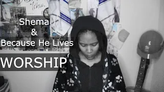 Spontaneous Worship + Shema [3B4JOY] + Because He Lives [Bill & Gloria Gaither]