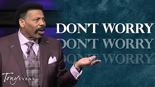 Stop Worrying and Start Trusting God | Tony Evans Highlight