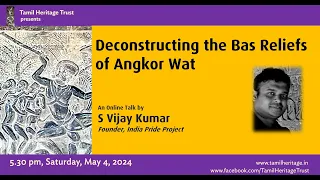 Deconstructing the Bas Reliefs of Angkor Wat. By S Vijay Kumar. May 4,2024