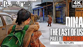 Dina NO RETURN Complete Run | The Last of Us Part 2 Remastered [PS5 4K 60FPS] - No Commentary