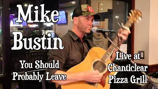 Mike Bustin - Chris Stapleton's You Should Probably Leave (Live at Chanticlear Pizza Grill 2024)