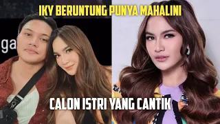 IKY BERUNTUNG PUNYA MAHALINI, CALON ISTRI YANG CANTIK