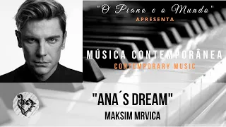 "Ana´s Dream" - Maksim Mrvica - (Piano Cover) / "O Piano e o Mundo"