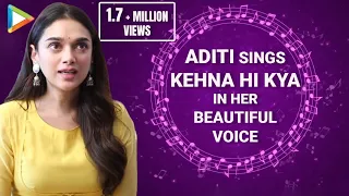 Aditi Rao Hydari Sings A.R Rahman's 'Kehna Hi Kya' In Her SOULFUL Voice