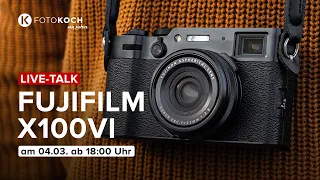 LIVE-TALK: Alles rund um die Fujifilm #X100VI