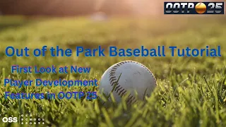 Out of the Park Baseball Tutorial - First Look at New Player Development Features in OOTP 25