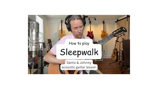 How to play "Sleepwalk" by: Santo and Johnny (acoustic guitar)