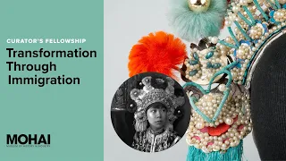 Curator's Fellowship: Transformation Through Immigration