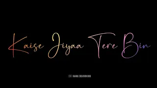 Tere Bin Kaise Jiya Atif Aslam Whatsapp Status|Tere Bin Whatsapp Status| Atif aslam song Status