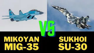 Mikoyan MIG-35 vs Sukhoi SU-30 comparison video
