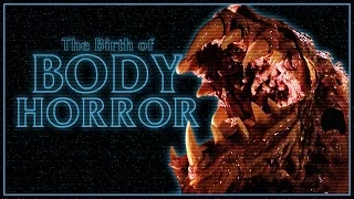 The Birth Of Body Horror