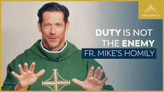 "Growing Through the Motions: Passion or Duty?" + 27th Sunday in Ordinary Time (Fr. Mike's Homily)