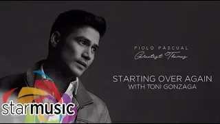 Starting Over Again - Piolo Pascual with Toni Gonzaga (Audio) 🎵