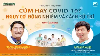 [LIVE]    CÚM HAY COVID-19? NGUY CƠ ĐỒNG NHIỄM VÀ CÁCH XỬ TRÍ