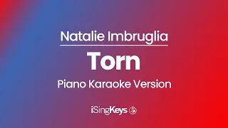 Torn - Natalie Imbruglia - Piano Karaoke Instrumental - Original Key