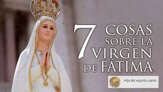 7 COSAS QUE DEBES DE SABER SOBRE LA VIRGEN DE FÁTIMA