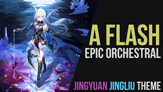 A Flash | Honkai Star Rail OST | Jingyuan Jingliu Theme: Epic Orchestral Cover