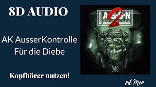 AK AusserKontrolle - Für die Diebe (8D Audio) KOPFHÖRER BENUTZEN!