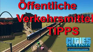 Transport TIPPS ☆ Cities Skylines Ps4 Tutorial ☆ öffentliche Verkehrsmittel