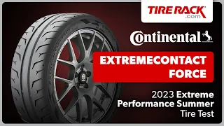 Testing Extreme Performance Summer Tires 2023: Continental ExtremeContact Force | Tire Rack